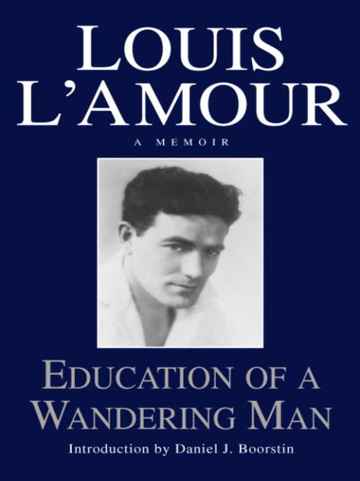 Title details for Education of a Wandering Man by Louis L'Amour - Wait list
